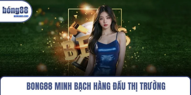 Trang chủ 17 BONG88 minh bạch hàng đầu thị trường