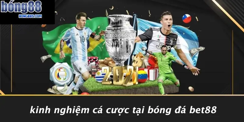 Bóng Đá Bet88: Khám Phá Kèo Cá Cược Đỉnh Cao Và Thành Công 5 Kinh Nghiệm Cá Cược Tại Bóng Đá Bet88