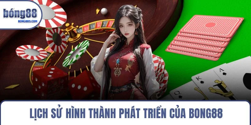 Trang chủ 10 Lịch sử hình thành phát triển của BONG88